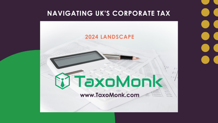 Navigating the UK’s Corporate Tax Landscape in 2024